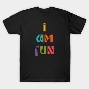 I Am Fun colorful T-Shirt